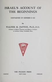 Cover of: Israel's account of the beginnings by Walter Melville Patton