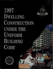 Dwelling construction under the Uniform building code by International Conference of Building Officials