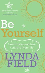 Cover of: Be Yourself: How to Relax and Take Control of Your Life