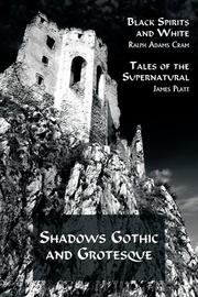 Cover of: Shadows Gothic and Grotesque: Black Spirits and White / Tales of the Supernatural