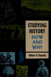 Studying history: how and why by Robert Vincent Daniels