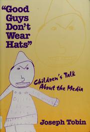 Cover of: "Good guys don't wear hats": children's talk about the media