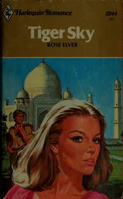Cover of: Tiger Sky (Harlequin Romance, 2244) | Rose Elver