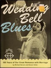 Cover of: Wedding bell blues: 100 years of our great romance with marriage