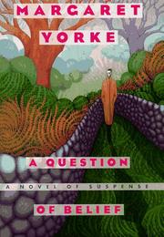 Cover of: A question of belief by Margaret Yorke