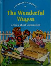 Cover of: Jim Henson's Muppets in The wonderful wagon: a book about cooperation