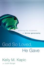 Cover of: God So Loved, He Gave: Entering the Movement of Divine Generosity