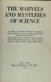 Cover of: The Marvels and mysteries of science: an outline of scientific knowledge in astronomy, biology, chemistry, physics, geology, anthropology