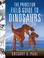 Cover of: The Princeton field guide to dinosaurs