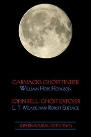 Cover of: Supernatural Detectives 1: Carnacki: Ghost Finder / John Bell: Ghost Exposer