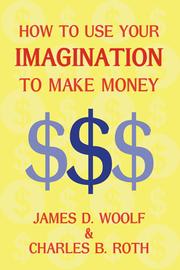 Cover of: How to use your imagination to make money