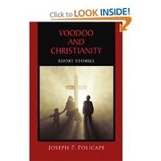 Cover of: Voodoo and Christianity: Confrontations Between Good and EVil
