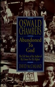 Cover of: Oswald Chambers: abandoned to God, the life story of the author of My utmost for his highest