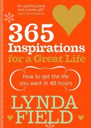 Cover of: 365 Inspirations For a Great Life: How to Get the Life You Want in 48 Hours