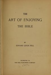 Cover of: The art of enjoying the Bible: by Edward Leigh Pell.