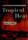 Cover of: Tropical heat