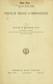 Cover of: Advanced French prose composition by Victor Emmanuel François, Victor E. François, Victor Emmanuel François