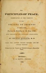 Cover of: The principles of peace, exemplified in the conduct of the Society of Friends in Ireland, during the rebellion in the year 1798 by Hancock, Thomas