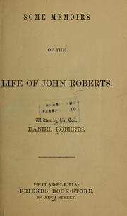 Cover of: Some memoirs of the life of John Roberts. by Roberts, Daniel
