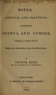 Cover of: Notes, critical and practical, on the books of Joshua and Judges: designed as a general help to Biblical reading and instruction