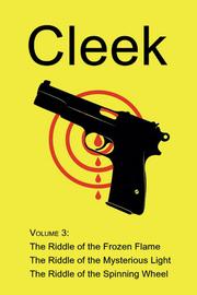 Cover of: Cleek, Volume 3: The Riddle of the Frozen Flame / The Riddle of the Mysterious Light / The Riddle of the Spinning Wheel
