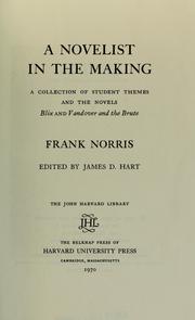 Cover of: A  novelist in the making: a collection of student themes and the novels Blix and Vandover and the brute.