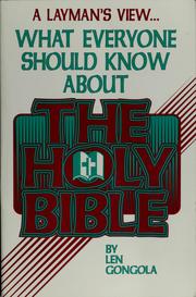 Cover of: What everyone should know about the Holy Bible | Len Gongola