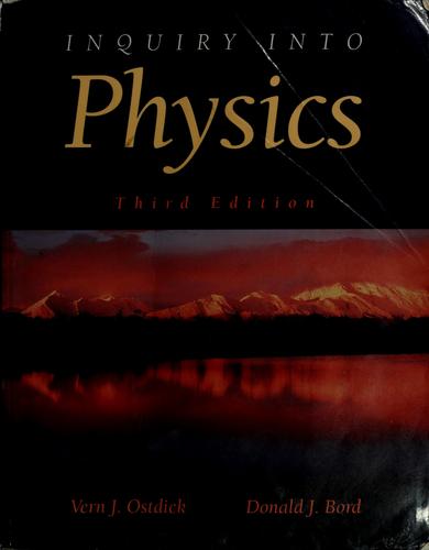 Inquiry into physics by Vern J. Ostdiek