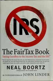 Cover of: The FairTax book: saying goodbye to the income tax and the IRS