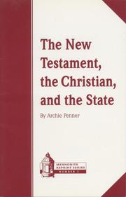 Cover of: The New Testament, the Christian, and the State by Archie Penner