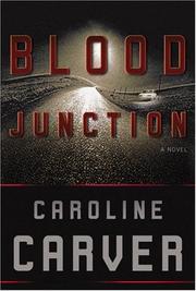Cover of: Blood Junction by Caroline Carver, Caroline Carver