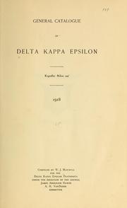 General catalogue of Delta kappa epsilon, 1918 by Delta Kappa Epsilon., Delta Kappa Epsilon