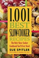 Cover of: 1,001 best slow-cooker recipes by edited by Sue Spitler with Linda R. Yoakam.