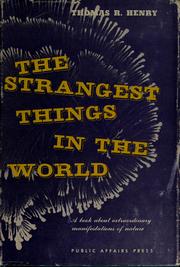 Cover of: The strangest things in the world: a book about extraordinary manifestations of nature.