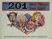 Cover of: The 201 best things ever said!
