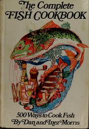 The complete fish cookbook by Dan Morris