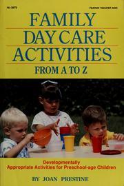 Cover of: Family day care activities from A to Z by Joan Prestine