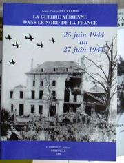 La guerre aérienne dans le Nord de la France by Jean-Pierre Ducellier