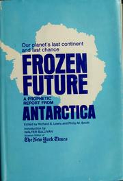 Cover of: Frozen future: a prophetic report from Antarctica.