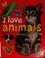 Cover of: I love animals