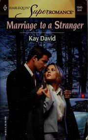 Cover of: Marriage to a stranger by Kay David