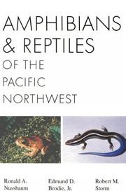 Cover of: Amphibians and reptiles of the Pacific northwest by Ronald A. Nussbaum