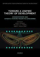 Toward a Unified Theory of Development by John P. Spencer, Michael S. C. Thomas, James L. McClelland