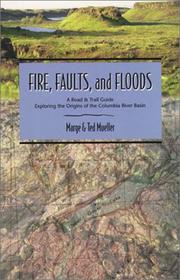 Cover of: Fire, faults & floods: a road & trail guide exploring the origins of the Columbia River basin