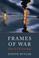 Cover of: Frames of war