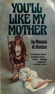 Cover of: You'll like my mother by Naomi A. Hintze