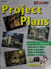 Cover of: Project plans: over 350 projects : backyard & indoor, decks & gazebos, sheds & buildings, garages & cabins