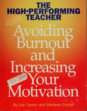 The high-performing teacher by Lee Canter, Marlene Canter