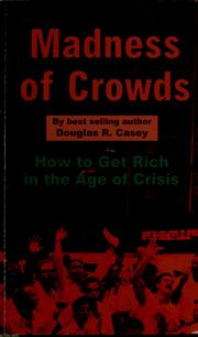 Cover of: Madness of crowds by Douglas R. Casey