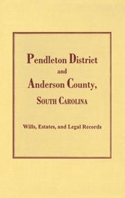 Pendleton District and Anderson County, S.C. wills, estates, inventories, tax returns, and census records by Virginia Wood Alexander